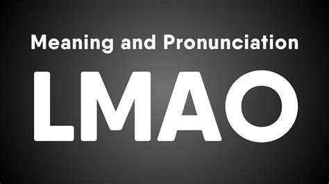 lmao pronunciation|LMAO .